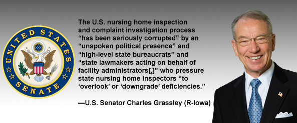 Medicare Nursing Home Compare Five-Star Quality Rating System is inaccurate and unreliable due to corrupted state nursing home inspectors, supervisors, and agency directors pressured by nursing home industry and legislators to overlook elder abuse and poor care in nursing homes, said Senator Charles Grassley (R-Iowa).